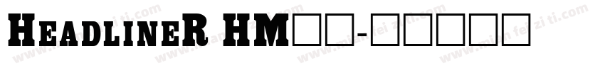HeadlineR HM字体字体转换